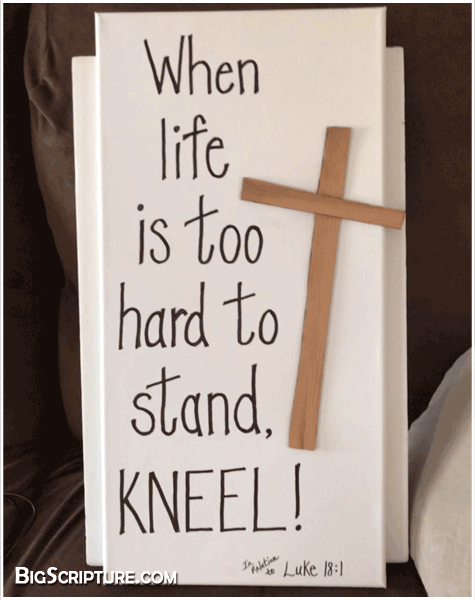 Luke 18:1 - kneel